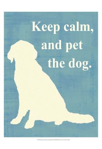 Keep calm and pet the dog